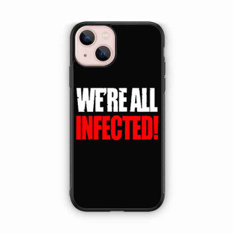 We're all infected quote iPhone 13 Case