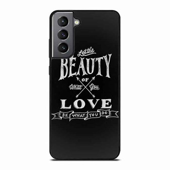 be what you do Samsung Galaxy S21 Case