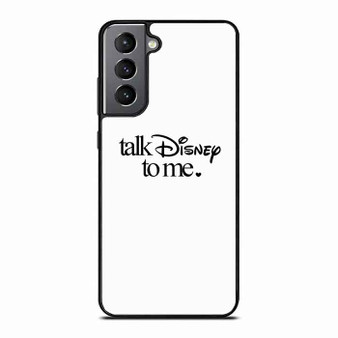 Talk Disney to me Samsung Galaxy S21 Case