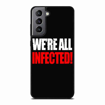We're all infected quote Samsung Galaxy S21 Case