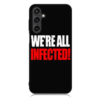 We're all infected quote Samsung Galaxy A55 Case