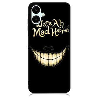 alice in wonderland we are all mad Samsung Galaxy A06 Case