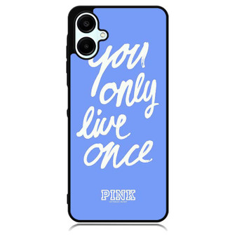 Victoria's Secret You only Live Once Samsung Galaxy A06 Case