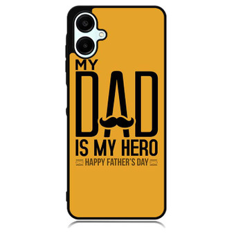 My Dad is My Hero Samsung Galaxy A06 Case