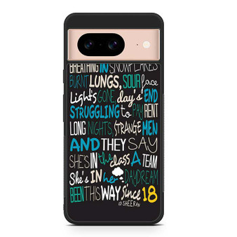 Ed Sheeran Quotes 3 Google Pixel 8/ Pixel 8a/ Pixel 8 Pro Case
