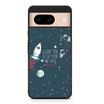 to the moon and back Quote Google Pixel 8/ Pixel 8a/ Pixel 8 Pro Case