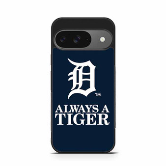 Detroit tigers Always A Tiger Google Pixel 9/ Pixel 9a/ Pixel 9 Pro/ Pixel 9 Pro XL Case