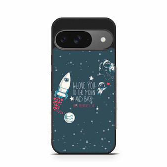 to the moon and back Quote Google Pixel 9/ Pixel 9a/ Pixel 9 Pro/ Pixel 9 Pro XL Case