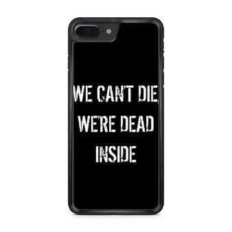 We Cant Die iPhone 7 | iPhone 7 Plus Case
