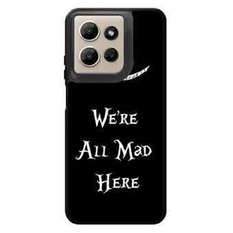 we're all mad here Motorola Moto G Power 2026 Case