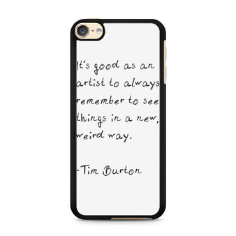Tim Burtons Quotes iPod Touch 6 Case