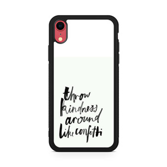 Throw Kindness iPhone XR Case