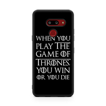 When You Play The Game Of Thrones LG V50 ThinQ 5G Case