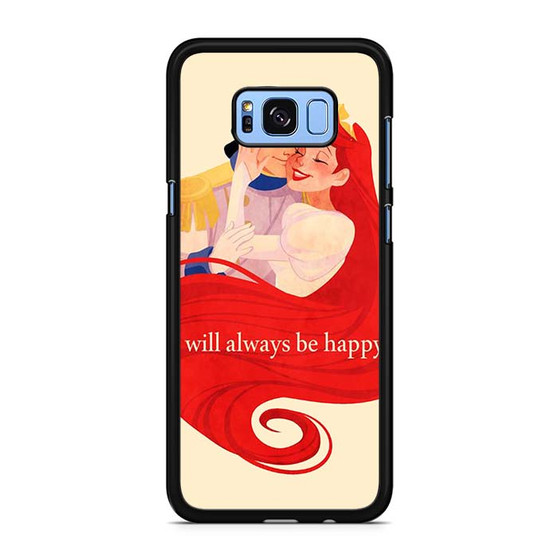 ArielWill Always Be Happy Samsung Galaxy S9 | S9+ Case