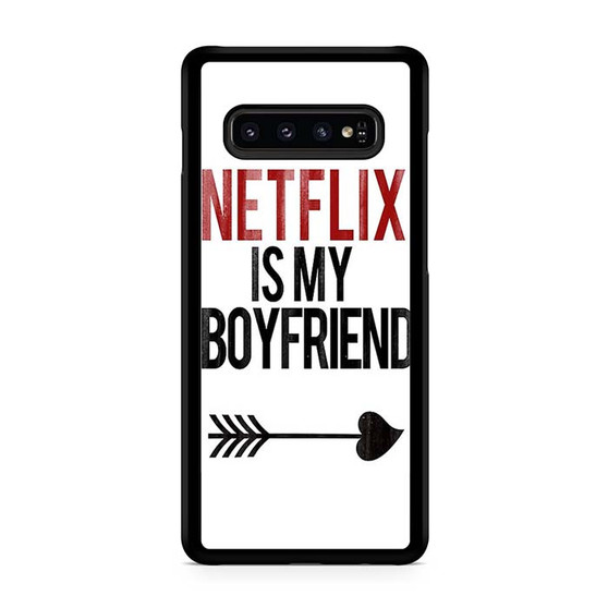 netflix is my boyfriend Samsung Galaxy S10 | S10 5G | S10+ | S10E | S10 Lite Case