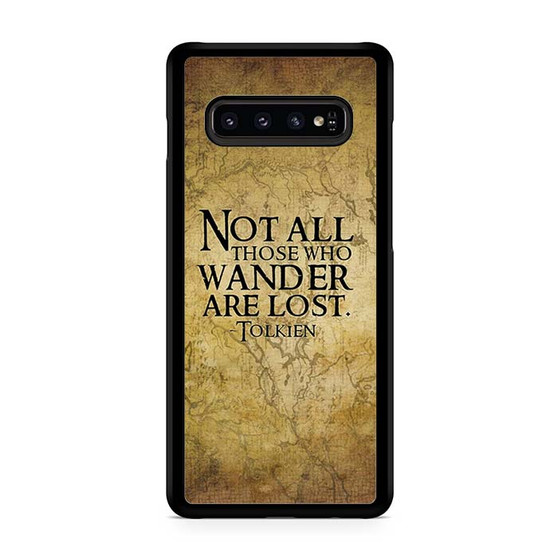 Not all who wander are lost tolkien quotes Samsung Galaxy S10 | S10 5G | S10+ | S10E | S10 Lite Case