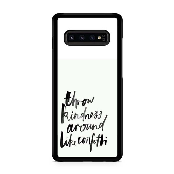 Throw Kindness Samsung Galaxy S10 | S10 5G | S10+ | S10E | S10 Lite Case