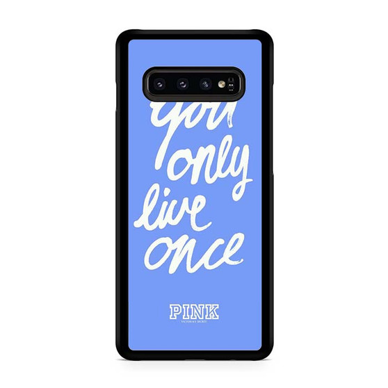 Victoria's Secret You only Live Once Samsung Galaxy S10 | S10 5G | S10+ | S10E | S10 Lite Case