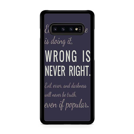 Wrong Is Never Right Samsung Galaxy S10 | S10 5G | S10+ | S10E | S10 Lite Case