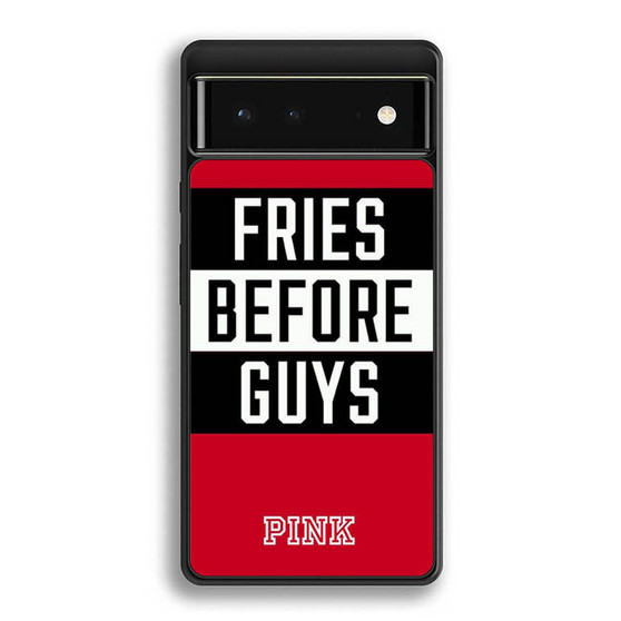 Victoria's Secret Pink Fries Before Guys Google Pixel 6 | Pixel 6 Pro Case