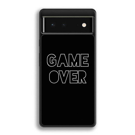 Game Over Google Pixel 6 | Google Pixel 6a | Google Pixel 6 Pro Case