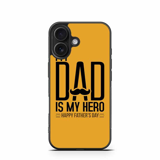 My Dad is My Hero iPhone 16 Case