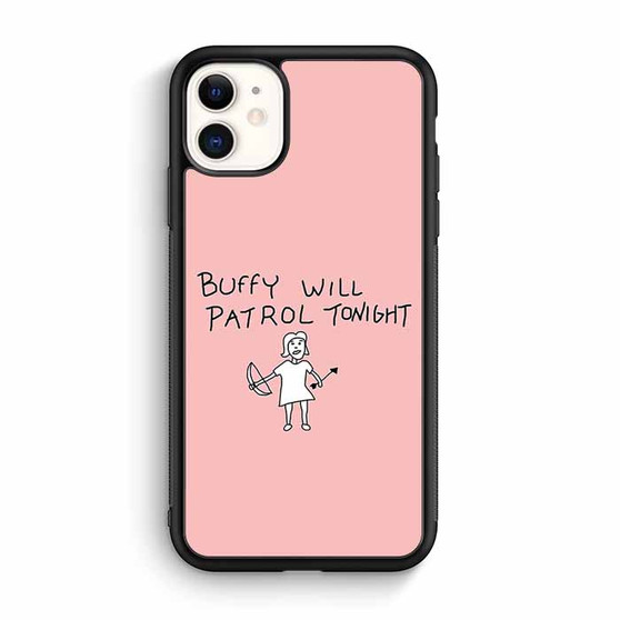 Buffy Will Patrol Tonight iPhone 11 Case