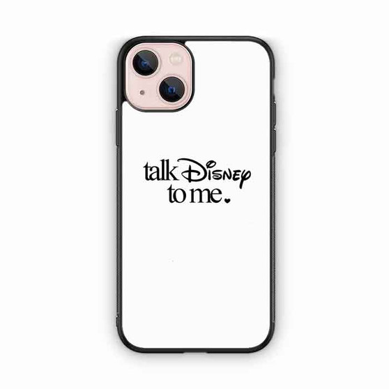 Talk Disney to me iPhone 13 Case