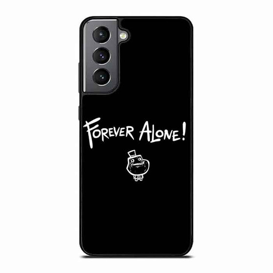 Forever Alone Samsung Galaxy S21 Case