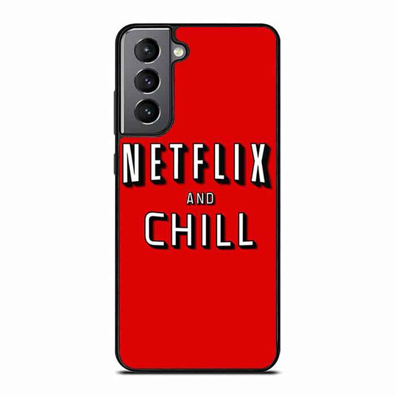 Netflix And Chill Samsung Galaxy S21 Case