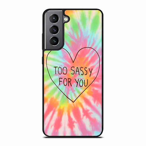 too sassy i love you Samsung Galaxy S21 Case