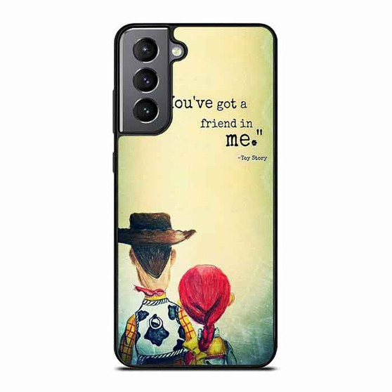 Toy Story Quotes You got a Friend in me Samsung Galaxy S21 Case