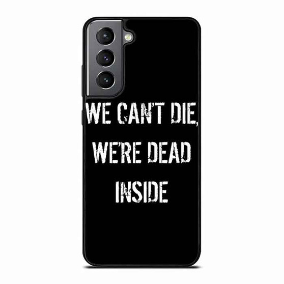 We Cant Die Samsung Galaxy S21 Case