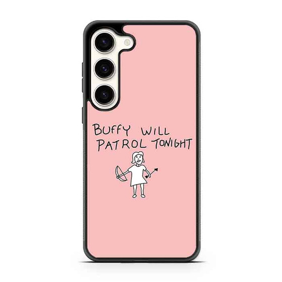 Buffy Will Patrol Tonight Samsung Galaxy S23 Case