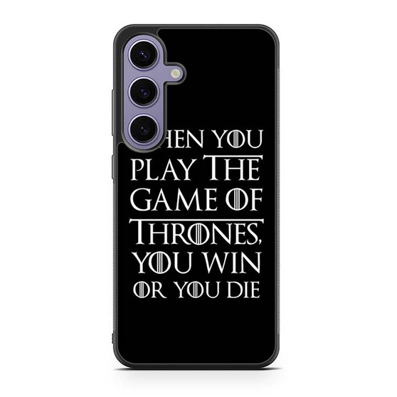 When You Play The Game Of Thrones Samsung Galaxy S24 Case