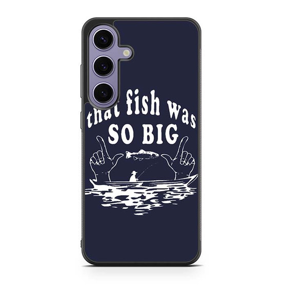 That fish was so big Samsung Galaxy S25 Series Case