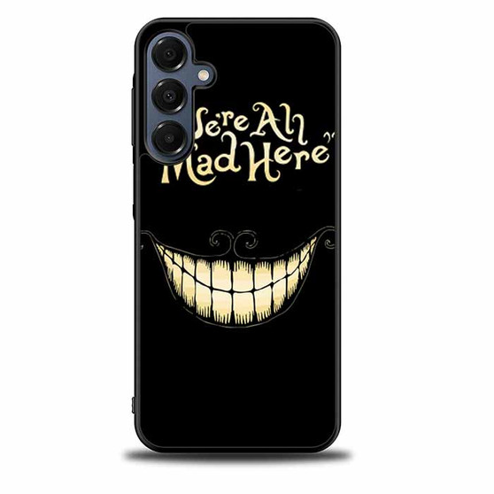 alice in wonderland we are all mad Samsung Galaxy A16 5G Case