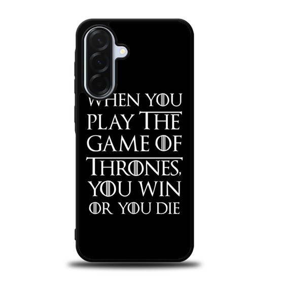 When You Play The Game Of Thrones Samsung Galaxy A36 5G Case