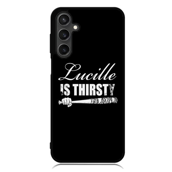 Lucille is Thirsty Negan Quote Samsung Galaxy A55 Case