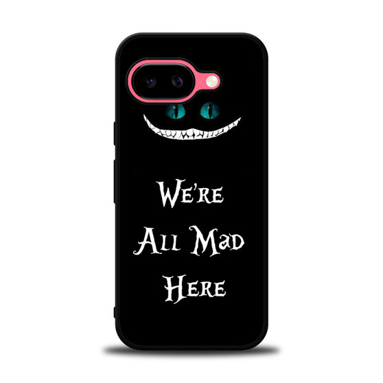 we're all mad here Google Pixel 9a Case