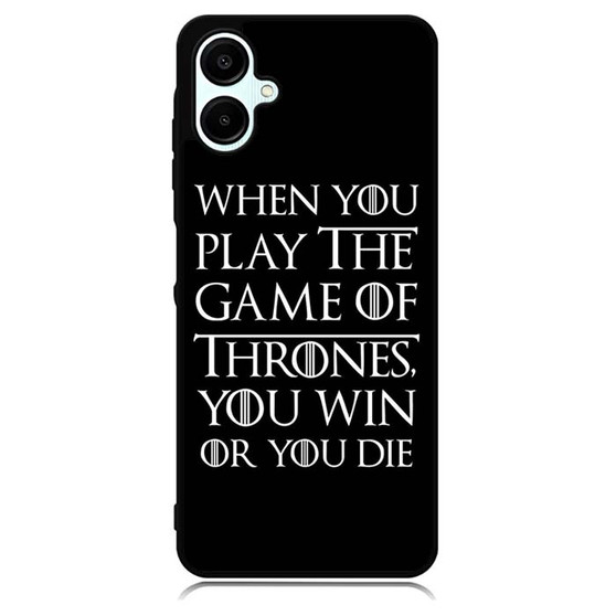 When You Play The Game Of Thrones Samsung Galaxy A06 Case
