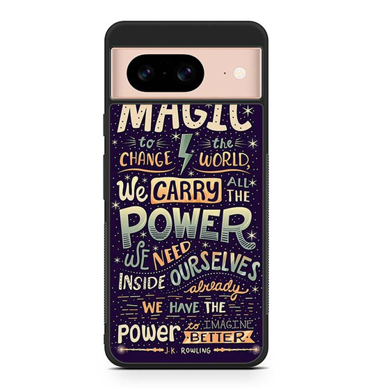 J.K. Rowling Quotes Google Pixel 8/ Pixel 8a/ Pixel 8 Pro Case