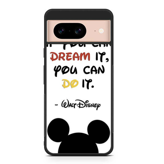 Walt Disney Quote 2 Google Pixel 8/ Pixel 8a/ Pixel 8 Pro Case