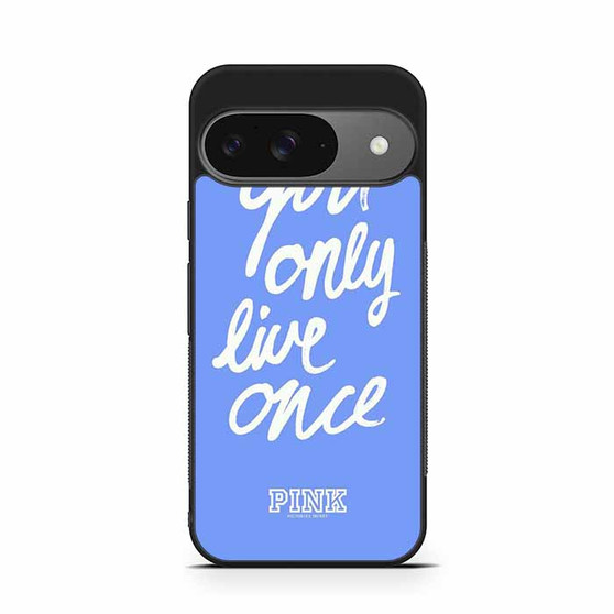 Victoria's Secret You only Live Once Google Pixel 9/ Pixel 9a/ Pixel 9 Pro/ Pixel 9 Pro XL Case