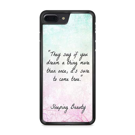 Disney Sleeping Beauty Quote iPhone 7 | iPhone 7 Plus Case