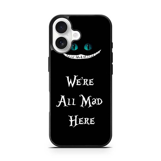 we're all mad here iPhone 17 Case