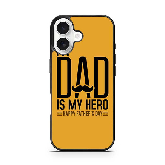 My Dad is My Hero iPhone 17 Case