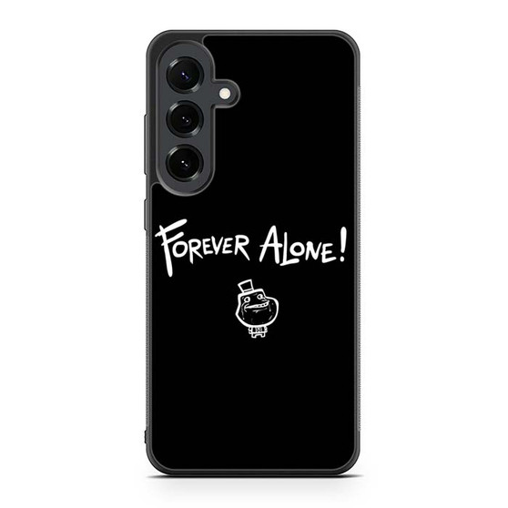 Forever Alone Samsung Galaxy S25 FE Case