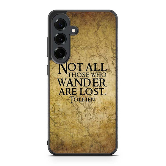 Not all who wander are lost tolkien quotes Samsung Galaxy S25 FE Case