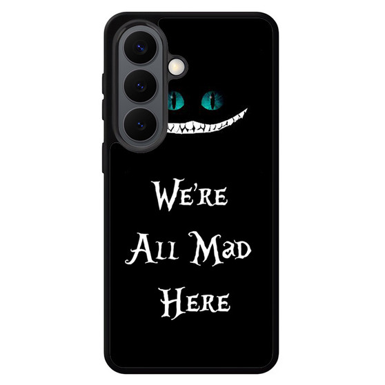 we're all mad here Samsung Galaxy S26 Series Case